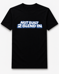 Not Built To Blend In | Black