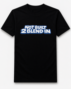 Not Built To Blend In | Black